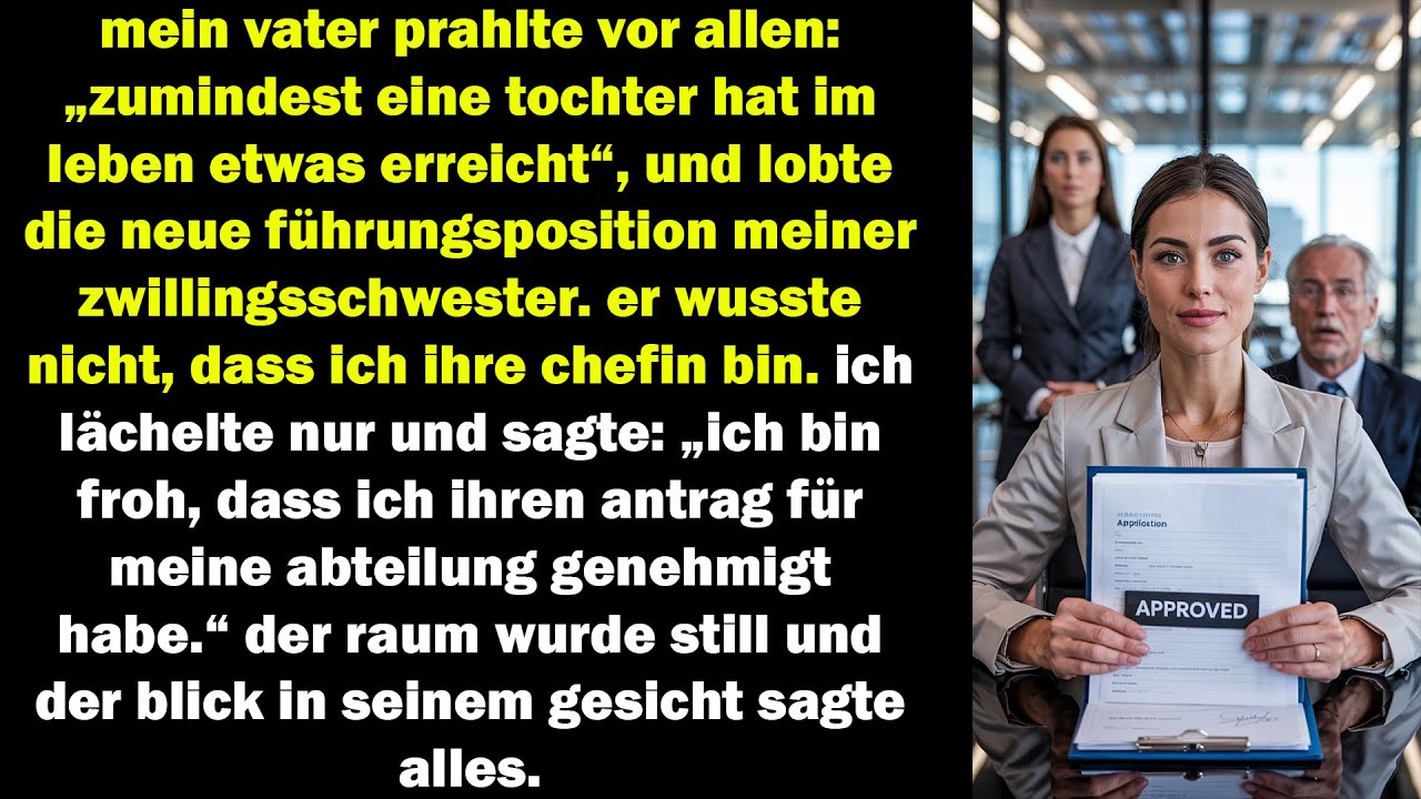 mein vater prahlte mit meiner schwester doch ich bin ihre chefin, und er hatte keine ahnung davon