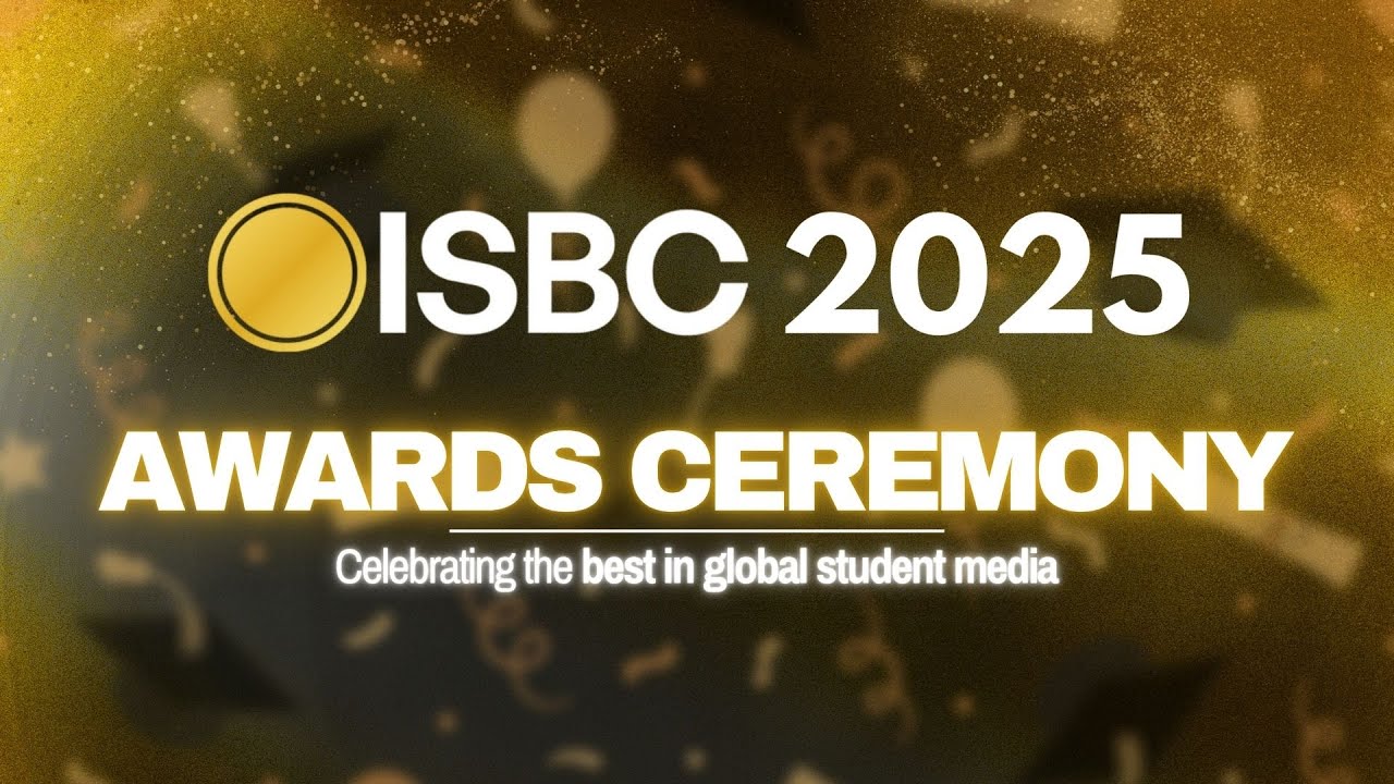 🏆 ISBC 2025 Awards Ceremony | Celebrating the Best is Global Student Media!