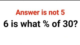 6 is what percent of 30? The answer is not 5. Ukraine Math Test #math #percentages #ukraine screenshot 5
