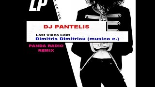 LP - Lost On You (DJ Pantelis Remix) (Lost Video Edit Dimitris Dimitriou musica e.)