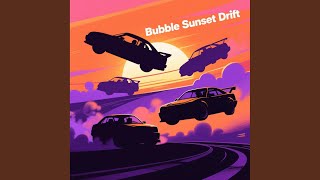 Bubble Sunset Drift