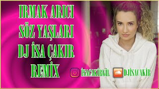 Irmak Arıcı - Söz Yaşları - Dj İsa Çakır Remix 2020 Dgp