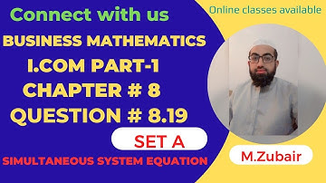 I.com part 1 Business Mathematics Question 8.19 Set A chapter 8 Simultaneous System Equations