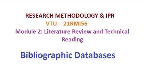 Research Methodology & IPR, Module 2, Bibliographic Databases #vtu #researchmethodology #engineers