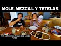 MOLE, TETELAS Y MUCHO #MEZCAL |TOUR GASTRONÓMICO FT. MARIO COME #OAXACA