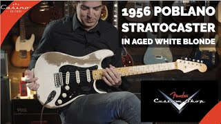 Fender Custom Shop 1956 Poblano Stratocaster in Aged White Blonde