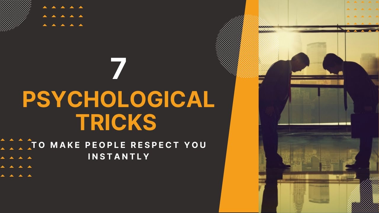 7 Psychological Tricks To Make People Respect You Instantly - YouTube