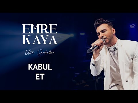 Emre Kaya - Kabul Et #UstaŞarkılar Proje Albümü