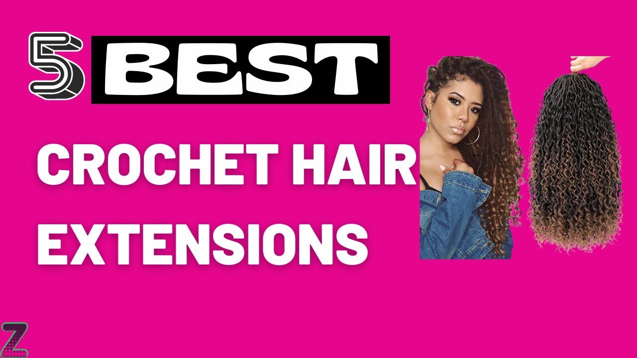 ✓😍Top 5 Best Crochet Hair Extensions [ 2024 Buyer's Guide ] - How to : Crochet  Braids for Beginners 