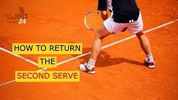 How to Return the Second Serve in Tennis - Positioning, Mental Tips, Strategies