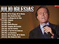 Julio Iglesias Mix Éxitos- Lo Mas Nuevo 2024 - Lo Mejor Canciones