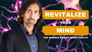 Revitalize Your Mind: The Science Behind Brain Health