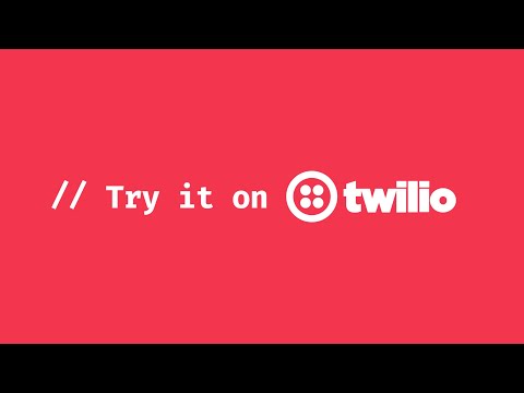 Build Quickly. Easily. At Scale. Try it on Twilio