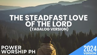The Steadfast Love of the Lord Tagalog | Micah Joy Epistola | Power Worship Ph chords
