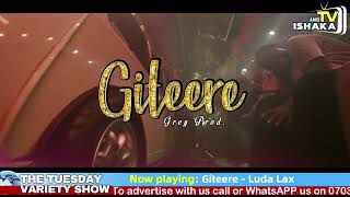 Now Playing Giteere-Luda Lax Music The Tuesday Variety Show