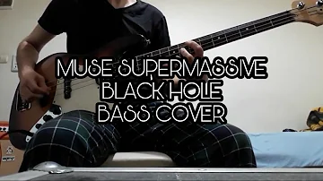 Muse - Supermassive Black Hole (Bass Cover)