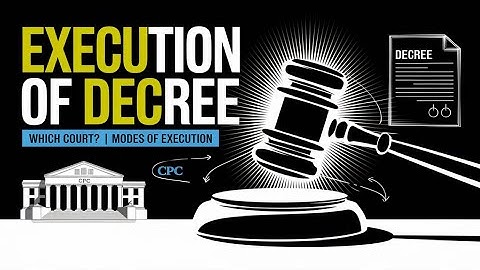 Execution Of Decree CPC | Modes Of Execution | Which Court Can execute Decree | Payment Under Decree
