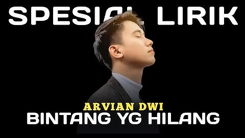 BINTANG YG HILANG - ARVIAN DWI || OFFICIAL VIDEO LIRIK || SPESIAL LIRIK