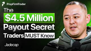 World’s BEST Prop Firm Trader: How He Scaled To $4.5M In Payouts - JadeCap