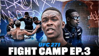 UFC 271 Fight Camp | Israel 'The Last Stylebender' Adesanya Ep.3