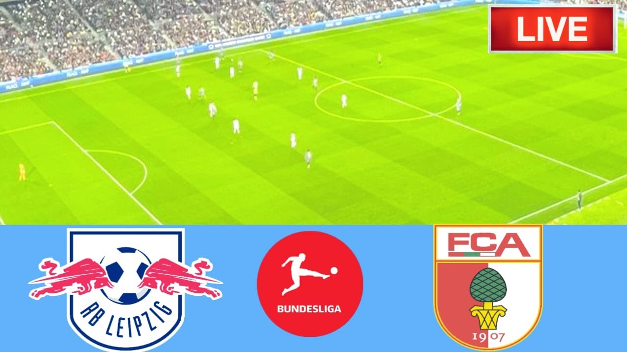 🔴FC Augsburg vs. RB Leipzig Spiel LiveScore BundesligaSpiel LiveStream YouTube