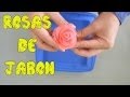 Cómo hacer rosas de Jabón de Glicerina