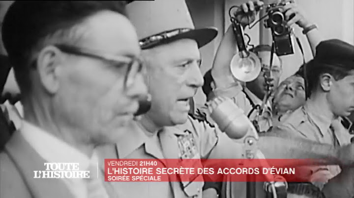 L'histoire secrète des Accords d'Evian Toute l'histoire Le 18 mars 1962, à Ev...