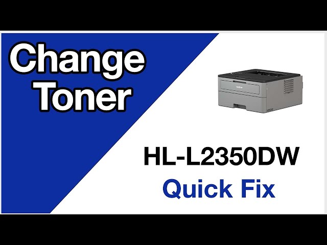 HLL2350DW Change Toner – Brother quick fix 