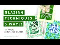 5 WOW Ways: Glazing Techniques!