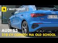 Audi S3 | 310 CV comodi ma OLD SCHOOL...(nel 2021)
