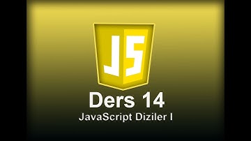 JAVASCRIPT DERS 14 DİZİLER I