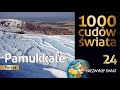 1000 cudów świata - Pamukkale