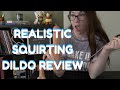 Reviewing Ejaculating Dildo from Fondlove