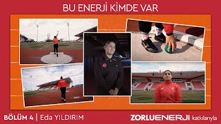 Bu Enerji Kimde Var - 4 Bölüm Eda Yıldırım