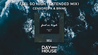 Video thumbnail of "Censored X & BINNE - Feel So High (Extended Mix)"