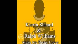 Kierra Sheard​ & Ralph Williams​ - Make Me Better Duet/Cover