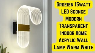 Review: Groeien 15watt LED Sconce Modern Transparent Indoor Home Acrylic Wall Lamp Warm White"