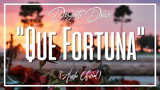 Desierto Drive "Que Fortuna" (Audio Oficial) chords