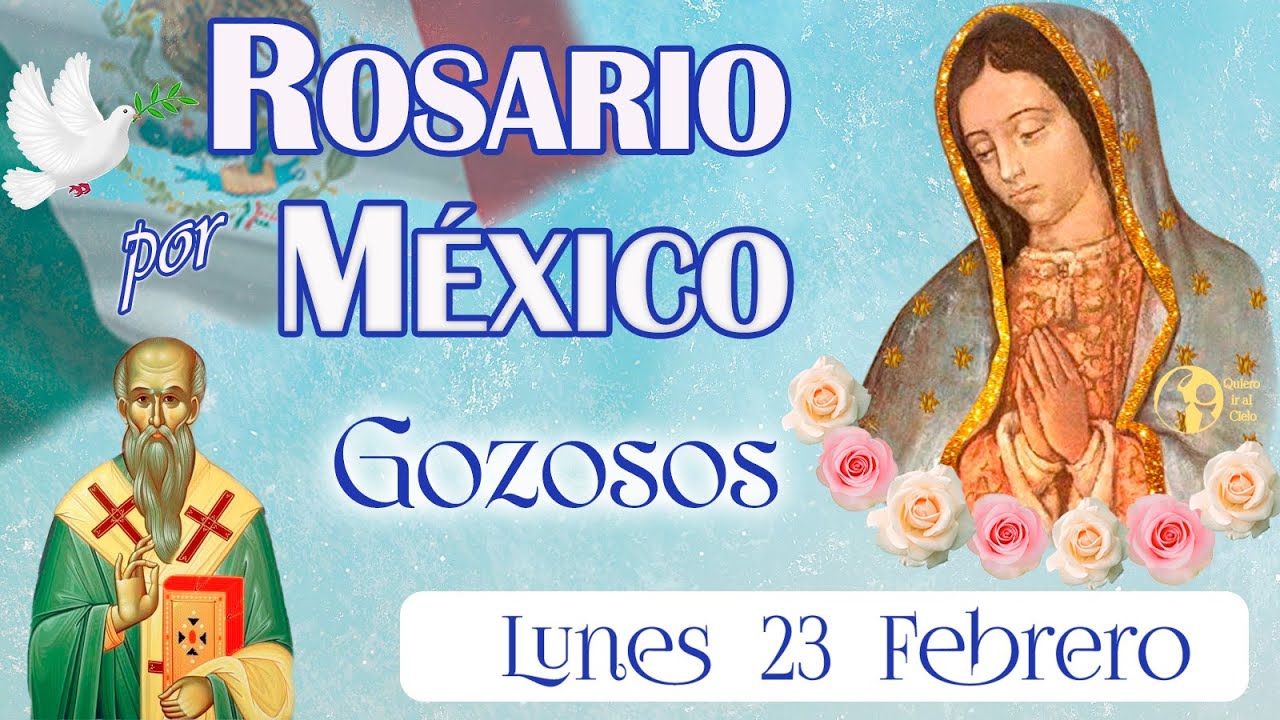 🤍🌼 Rosario por México ✨ Gozosos ✨ Lunes 23 febrero 2026 👑 María protege a México