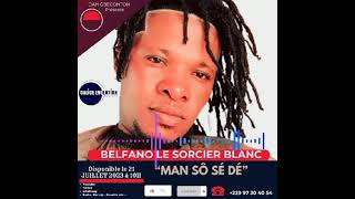 Belfano le sorcier blanc sortie officielle audio " MAN-SÔ-SÉ-DÉ" (97304054)
