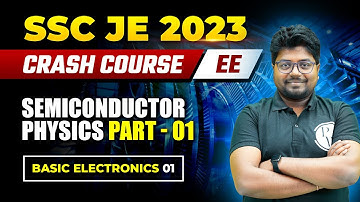 SSC JE 2023 | Basic Electronics - 01 | Semiconductor Physics - Part 01 | Electrical Engineering