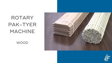 Bundling Dowels Mouldings Using Felins RPT Rotary Pak Tyer Tying Machine