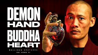 DEMON HAND | BUDDHA HEART  YOU NEED BOTH | Shaolin Master Shi Heng Yi