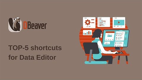 TOP-5 DBeaver shortcuts for Data Editor