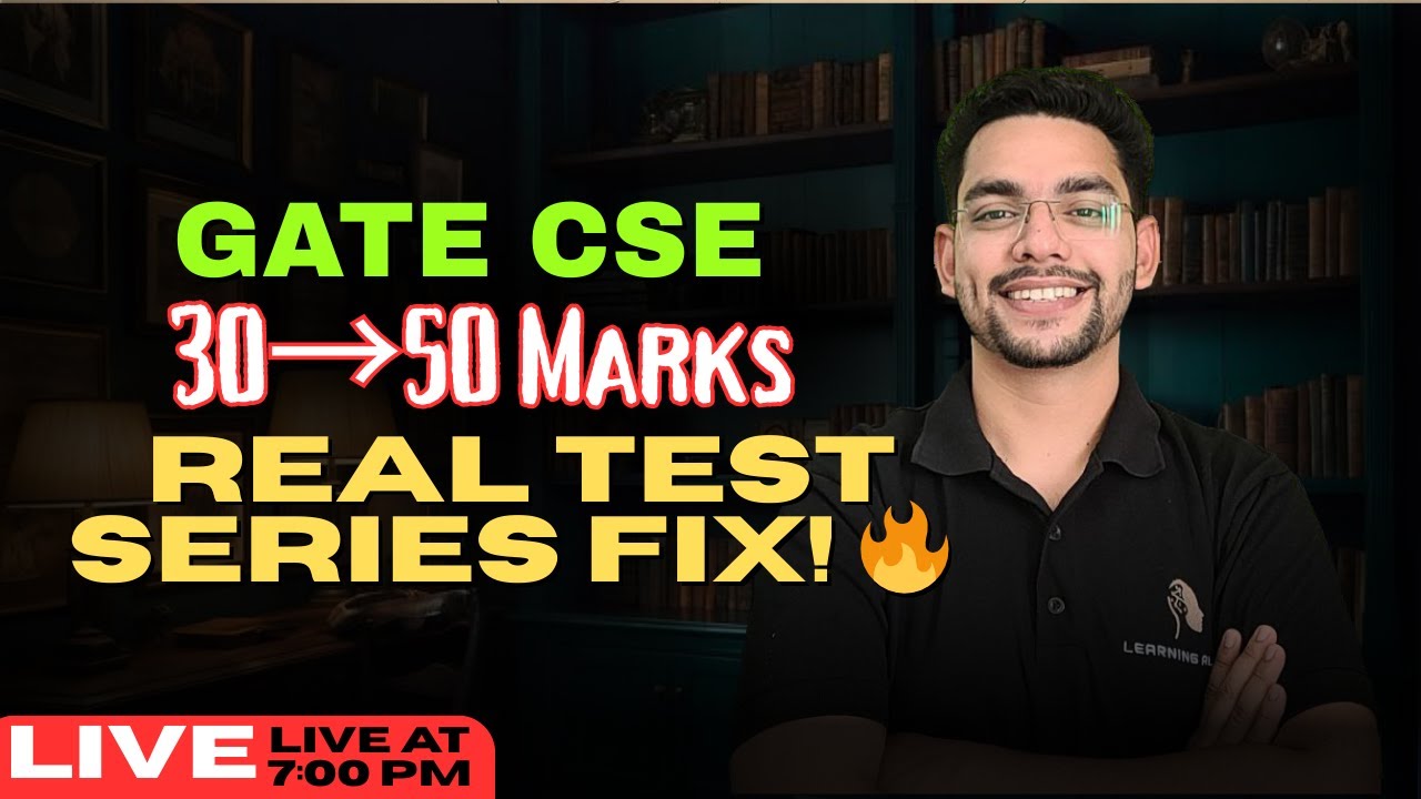 GATE CSE 30 to 50 Marks : Real Test Series Fix !