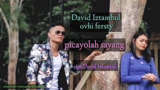 David Iztambul \u0026 ovhi fersty-PICAYOLAH SAYANG(lirik)