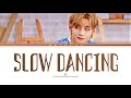 V slow dancinglyrics  slow dancing 