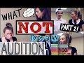 What NOT to Do at an Audition! PART 2