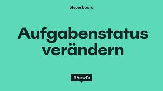 How To: Aufgabenstatus verändern | Steuerboard