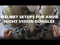 Night Vision Helmet Setup For Anvis Goggles. Ops Core & Team Wendy